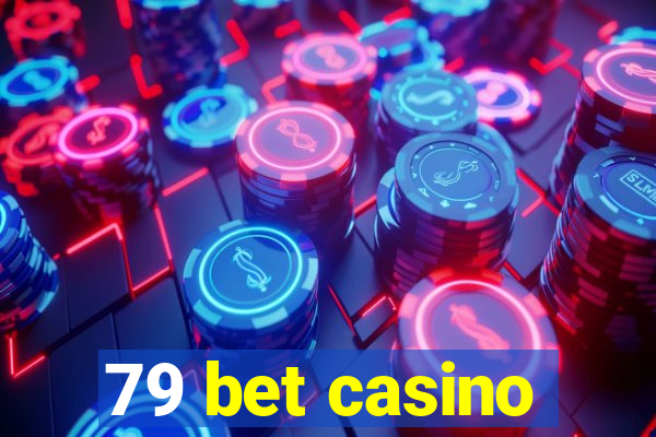 79 bet casino